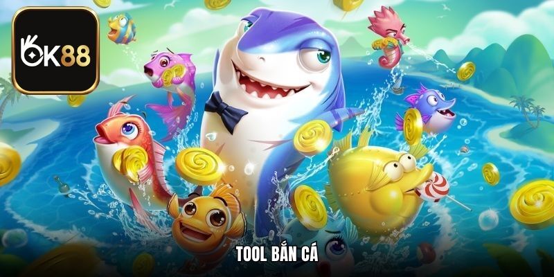 Tool Bắn Cá Và Những Mẹo Chơi Hữu Ích Cho Tân Binh